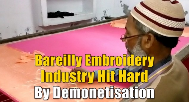 Demonetisation has demolished embroidery industry in Bareilly
